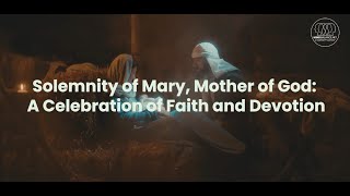 Solemnity of Mary Mother of God  A Celebration of Faith and Devotion