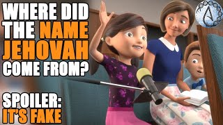 Where did the name Jehovah come from? Are Jehovah's Witnesses correct about the name?