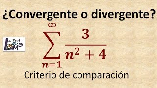 Serie convergente o divergente | Criterio de Comparación | La Prof Lina M3