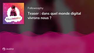 Teaser : dans quel monde digital vivrons nous ?