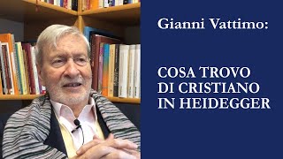 Gianni Vattimo: Cosa trovo di cristiano in Heidegger