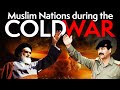 How the COLD WAR set Muslim Nations 100 years back