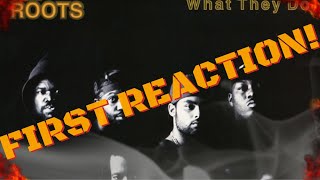 The Roots - What They Do (FIRST REACTION)