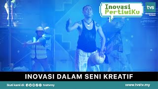 Inovasi Pertiwiku Episod 11: Inovasi Dalam Seni Kreatif