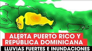 Alerta en #puertorico y #republicadominicana por #lluvia fuerte e #inundaciones