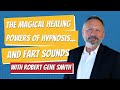 EP11: The Magical Healing Powers of Hypnosis...and Fart Sound