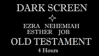 Black Screen / Relaxation with The Holy Bible - Ezra Nehemiah Esther Job - KJV / Dark Screen