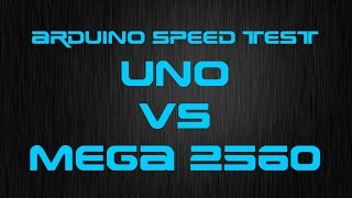 Arduino Speed Test: UNO VS MEGA 2560