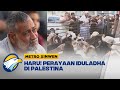 Metro Xinwen - Suasana Haru Perayaan Idul Adha di Gaza Palestina