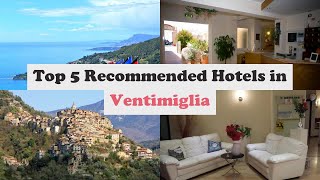 Top 5 Recommended Hotels In Ventimiglia | Top 5 Best 3 Star Hotels In Ventimiglia