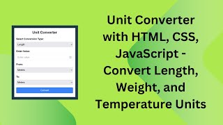 Unit Converter with HTML, CSS, and JavaScript | Step-by-Step Guide 🔄📏