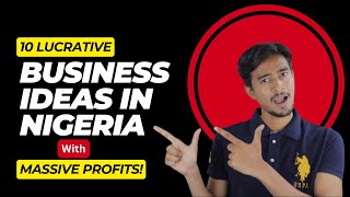 10 Lucrative Business Ideas in Nigeria Driving Massive Profits Right Now!