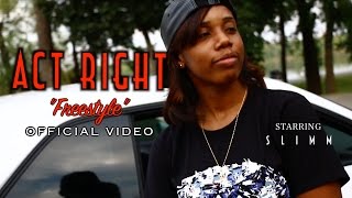 Slimm Raw - Act Right (Freestyle) | Official Video | Shot By @JayeDuce