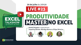 #ExcelTalkShow - LIVE 23 -  Dicas de Produtividade - Parte 3