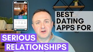 Best Dating Apps for a Serious Relationship - Find Real Commitment