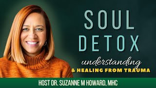 Soul Detox 2025 - Understanding \u0026 Healing from Trauma Night 22