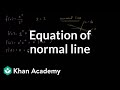 Equation of normal line | Derivative applications | Differential Calculus | Khan Academy Equation of normal line | Derivative applications | Differential Calculus | Khan Academy