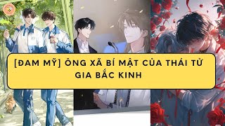 [ĐAM MỸ] ÔNG CHỒNG BÍ MẬT CỦA THÁI TỬ GIA BẮC KINH