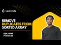 LeetCode Problem 26 | Remove Duplicates from Sorted Array | Easy Explanation 🔥|| DSA Hunt