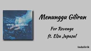 Menunggu Giliran - For Revenge ft. Elsa Japasal | Lirik Lagu