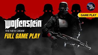 Wolfenstein : The New Order - Full Walkthrough Gameplay - No Commentary