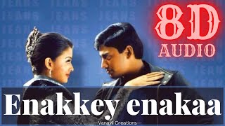 Enakkey enakkaa? 🥰 | 8D Effect | Jeans Movie | Tamil Audio Song
