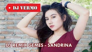 MOST 2019 GEMES SANDRINA REMIX LATEST