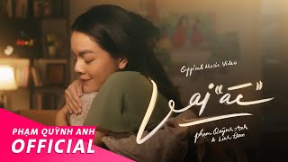 Vai Ác | Official Music Video | Phạm Quỳnh Anh & Linh Đan
