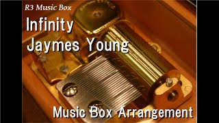 Infinity/Jaymes Young [Music Box]