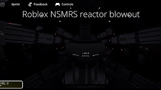 Roblox NSMRS reactor blowout