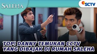 TOP! Danny Temukan CCTV yang Dibajak di Rumah Saleha | Saleh - Episode 182