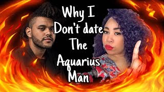 Why I Dont Date Aquarius Men