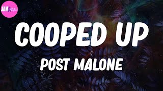 🍁 Post Malone, "Cooped Up" (Lyrics)