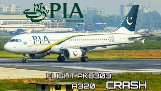 Flight PK8303 || Pakistan International Airlines Airbus A320 Crash