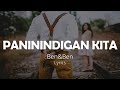 PANININDIGAN KITA (Lyrics) - BEN&BEN