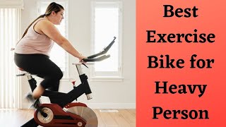 THE 05 BEST EXERCISE BIKE FOR HEAVY PERSON IN 2021
