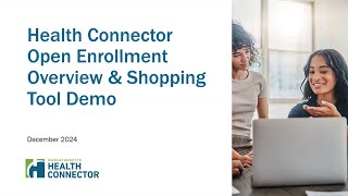 12.11.2024 Health Connector Open Enrollment Overview and Shopping Tools Demonstration