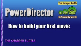 PowerDirector - How to build your first simple movie