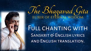 Srimad Bhagavad Gita | Full chanting | Lyrics in Sanskrit & English, with English translation