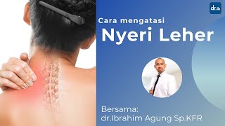 Terapi Terbaru NYERI LEHER! Yuk kenali dan Atasi dengan gerakan ini dirumah | dr.Ibrahimagung