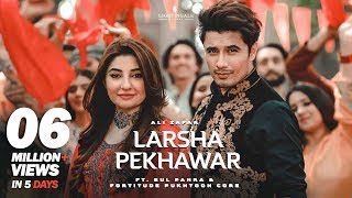 Larsha Pekhawar . Gul Panra | Ali Zafar ft & Fortitude Pukhtoon Core | Pashto new song 2021