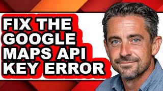 How to Fix the Google Maps Api Key Error - Step by Step