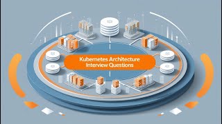 kubernetes architecture interview questions and answers | Kubernetes architecture #kubernetes