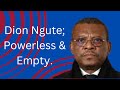 Dr Dion Ngute: Powerless & Helpless.