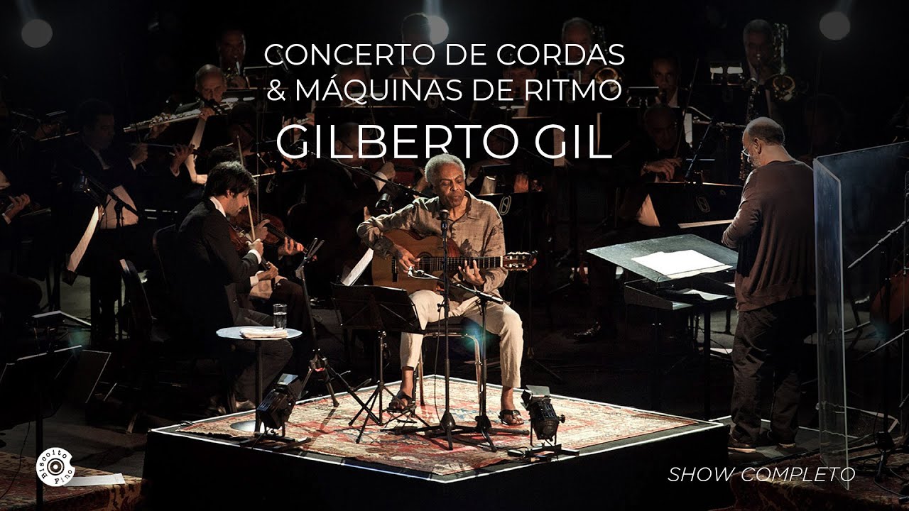 Gilberto Gil Concerto De Cordas Máquinas De Ritmo Show Completo