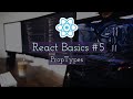 React Tutorial #5 - PropTypes