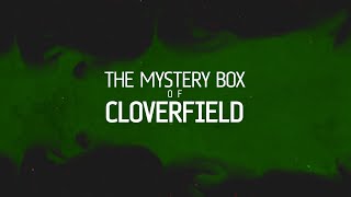 The Mystery Box of Cloverfield