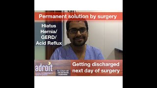 Surgery for Acid reflux and Hiatus Hernia: Before and after surgery