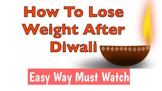 How to Lose Weight After Diwali sudden weight gain / கூடும் திடீர் எடையை உடனடியாக குறைக்க