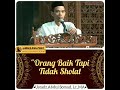 Ustad abdul somad - orang baik tapi tidak sholat